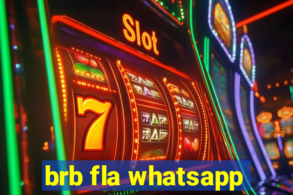 brb fla whatsapp